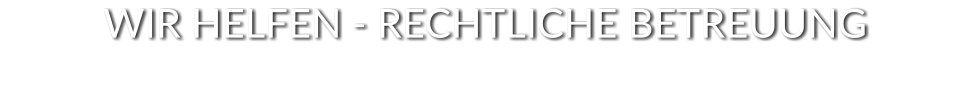 WIR HELFEN - RECHTLICHE BETREUUNG